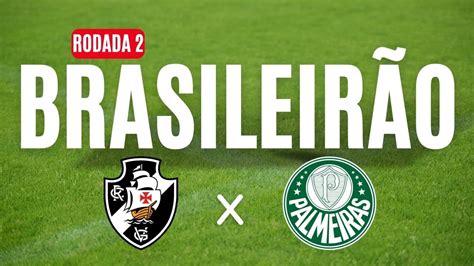 💫⚽🔮brasileirÃo 2023 Vasco X Palmeiras 2ª Rodada Youtube