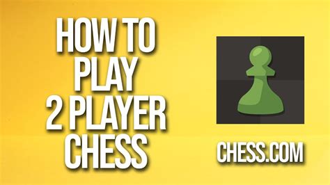 How To Play 2 Player Chess Chess Tutorial YouTube