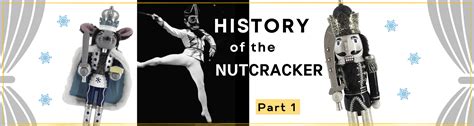 HISTORY OF THE NUTCRACKER — Nutcracker Ballet Gifts