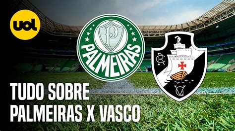 Palmeiras X Vasco Onde Assistir Ao Vivo HorÁrio E EscalaÇÕes Pela 21ª