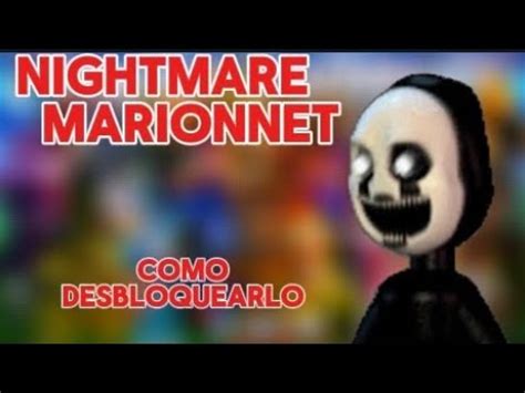 C Mo Desbloquear A Nightmare Marionnett Fnaf World Parte Youtube