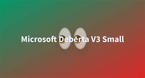 Microsoft Deberta V Small A Hugging Face Space By Noumanjavaid