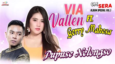 Via Vallen Gerry Mahesa Pupuse Nelongso Official Music Video