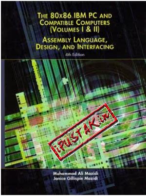 The 80X86 IBM PC and Compatible Computers: Assembly Language, Design ...