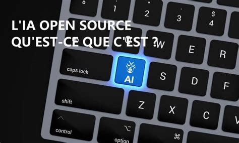 Mais Au Fait Que Signifie Ia Open Source Lcdg