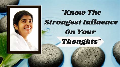 Know The Strongest Influence On Your Thoughts Bk Shivani Didi Youtube