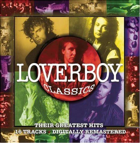 Loverboy Classics: Their Greatest Hits (1994) - Loverboy Albums ...