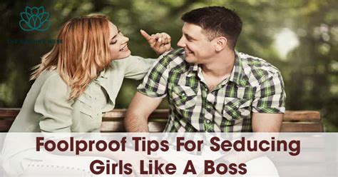 Foolproof Tips For Seducing Girls Like A Boss The Secret To Unlocking Success The Mending Muse