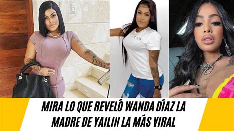 MIRA LO QUE REVELÓ WANDA DÍAZ LA MADRE DE YAILIN LA MÁS VIRAL YouTube