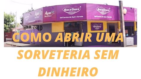 Como Montar Uma Sorveteria Pouco Dinheiro YouTube