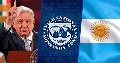 Fact checking a AMLO El FMI de verdad dijo que Argentina crecerá más