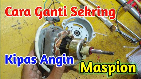 Cara Ganti Sekring Kipas Angin Maspion Youtube