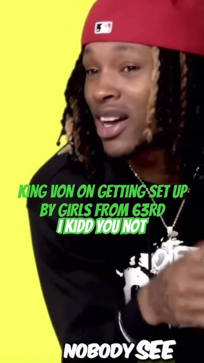 King Von On How Not To Get Set Up By A Girl From 63rd To Be Killed