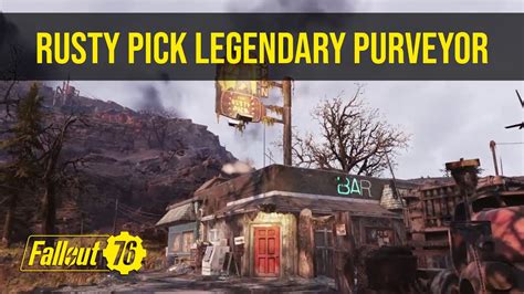 Fallout 76 New Legendary Purveyor Location The Rusty Pick Youtube