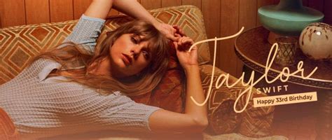 Taylor Swift Web Happy 33rd Birthday Taylor Taylor Swift Web