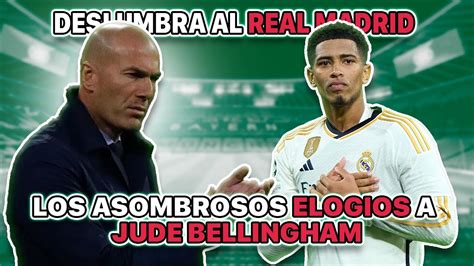 Zidane se Rinde Jude Bellingham Deslumbra al Real Madrid con Elogiós