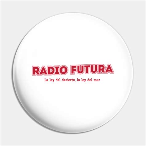 Radio Futura La Ley Del Desierto La Ley Del Mar 1984 Pin TeePublic