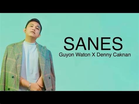 Guyon Waton X Denny Caknan Sanes Lirik Lagu Youtube