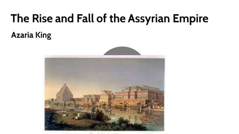 The Rise And The Fall Of The Assyrian Empire By Azaria King