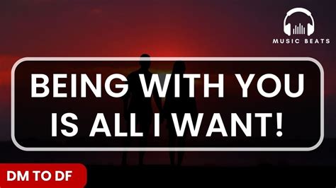 Dm To Df 💌 Being With You Is All I Want 😍💑🥰😍💑🥰 Special Message Youtube