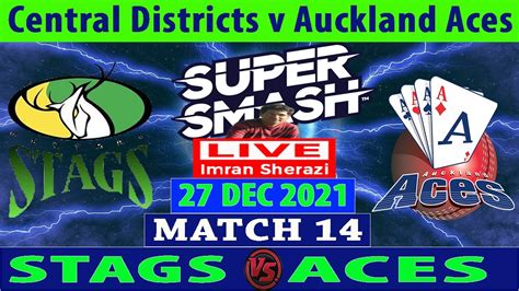 Live CS Vs AA Central Stags Vs Auckland Aces Men Super Smash 2021