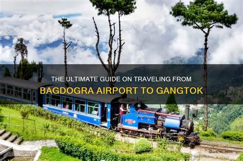 The Ultimate Guide On Traveling From Bagdogra Airport To Gangtok ...