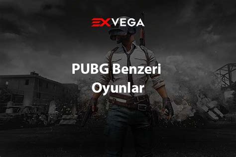 Pubg Benzeri Oyunlar Exvega