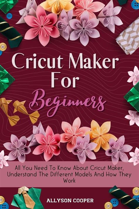 Buy Cricut Maker For Beginners All You Need To Know About Cricut Maker