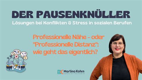 Professionelle Nähe oder Professionelle Distanz wie geht das