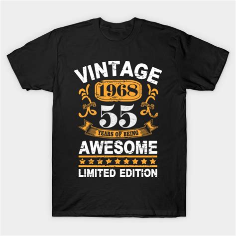 Vintage 1968 55 Years Of Being Awesome Limited Edition Birthday Men S