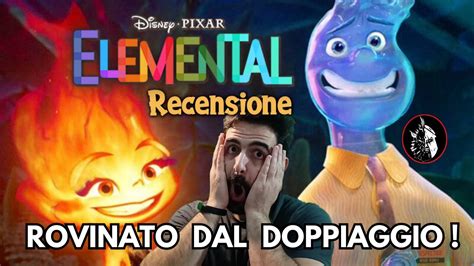 Elemental Recensione Film Rovinato Dal Doppiaggio Disney Pixar YouTube