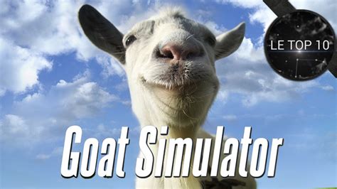 Chronique Top Top Les Moments Les Plus Wtf De Goat Simulator