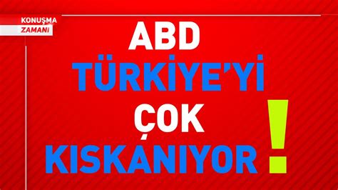 ABD TÜRKİYE Yİ ÇOK KISKANIYOR KONUŞMA ZAMANI YouTube