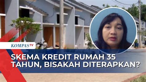 Pemerintah Usulkan Skema Kpr Tenor Tahun Apa Saja Resikonya Youtube