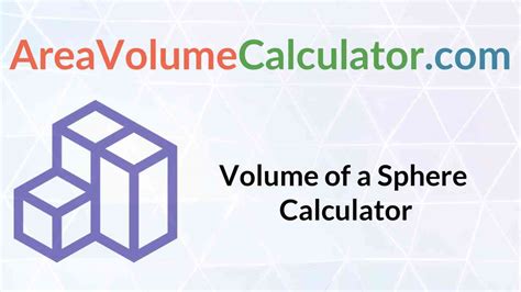 Volume of a Sphere Calculator - Areavolumecalculator.com ...