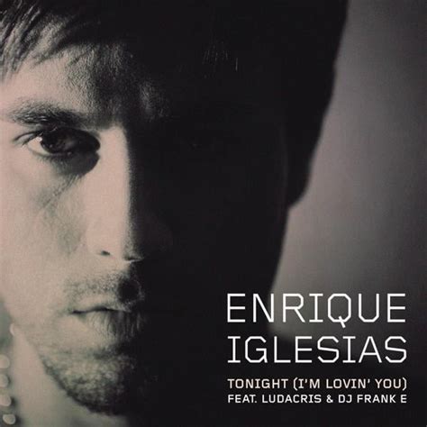 Enrique Iglesias Tonight I M Lovin You Lyrics Genius Lyrics