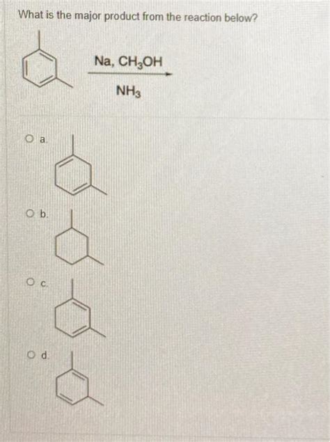 Solved The Major Product Of The Reaction Below Would Be Ci Chegg