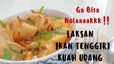 RESEP LAKSAN PALEMBANG IKAN TENGGIRI Kuah Udang Enak Dan Gurih Cara