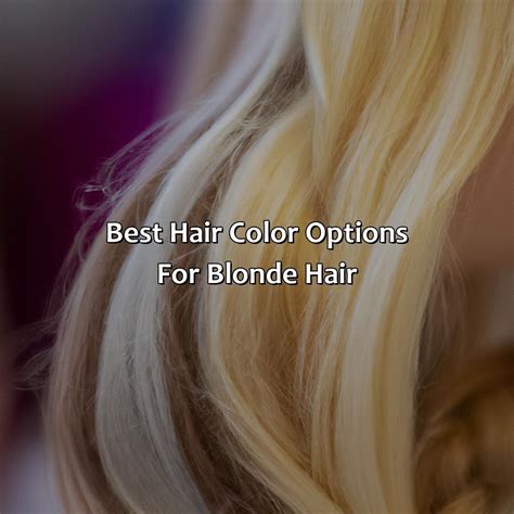 What Colors Go With Blonde Hair Colorscombo
