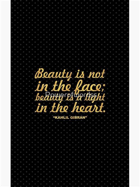 Beauty Is Not In The Face Kahlil Gibran Inspirational Quote