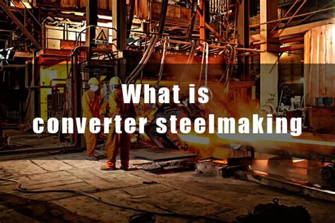 Converter Steelmaking Process SHANGHAI OSAKA METAL MATERIAL GROUP CO