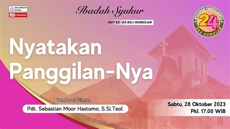 Siaran Langsung Ibadah HUT Ke 24 GKJ Gumulan Sabtu 28 Oktober 2023