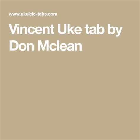 Vincent Uke Tab By Don Mclean Uke Tabs Don Mclean Uke