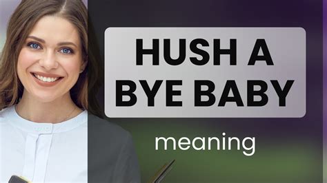 Exploring The Phrase Hush A Bye Baby A Journey Through Language