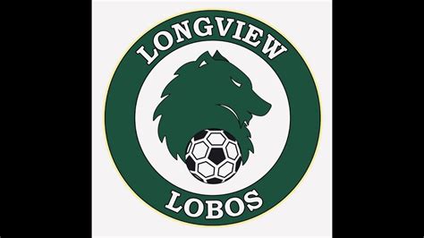 2021 Longview Lady Lobos Soccer Youtube