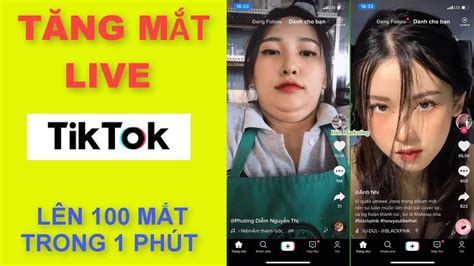 Tăng Mắt Live Tiktok 2022 Tăng 100 Mắt Livestream Trong 1 Phút Cực