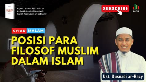 Kedudukan Para Filosof Muslim Dalam Islam Ust Kusnady Ar Razi Youtube