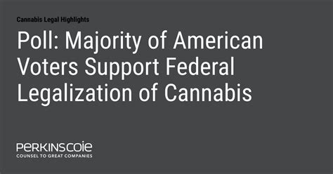 Poll Majority Of American Voters Support Federal Legalization Of