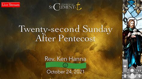 Twenty Second Sunday After Pentecost Youtube