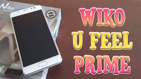 Wiko U Feel Prime Review En EspaÑol 2017 Un Gama Media Muy